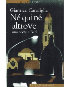 Gianrico Carofiglio : ne qui ne altrove una notte a Bari ed. Laterza A41