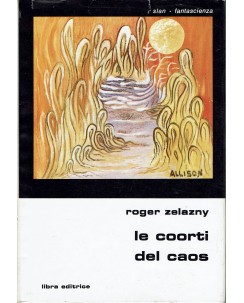 Classici fantascienza  51 Roger Zelazny : coorti del caos ed. Libra A65