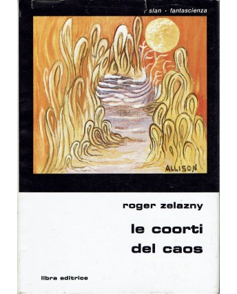 Classici fantascienza  51 Roger Zelazny : coorti del caos ed. Libra A65