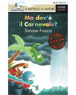Simone Frasca : Ma dov'e' il Carnevale ed. Battello a Vapore A84