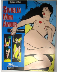 TOBALINA: Siviglia mon amour - EROTICO - Ed. Blue Press FU01