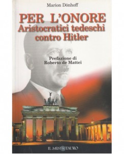 Donhoff : Per l'onore Aristocratici contro Hitler ed. Il Minotauro A80	