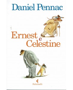Daniel Pennac : Ernest e Celestine ed. Feltrinelli A93