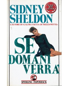 Sidney Sheldon : Se domani verra' ed. Sperling A92