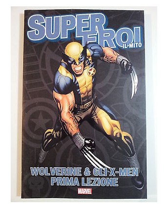 SuperEroi Il Mito n.  9 Wolverine e gli X-Men Prima Lezione ed. Panini FU08