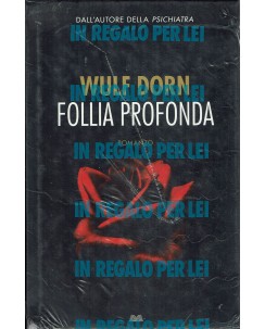 Wulf Dorn : follia profonda ed. Mondolibri B01