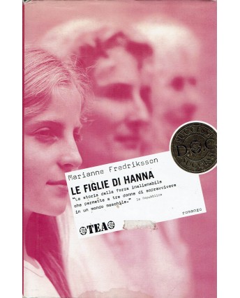 Marianne Fredriksson : le figlie di Hanna ed. Tea A08