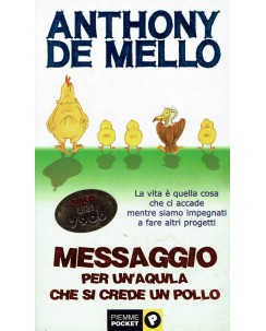 De Mello : messaggio per un aquila che si crede un pollo ed. Piemme pocket A08
