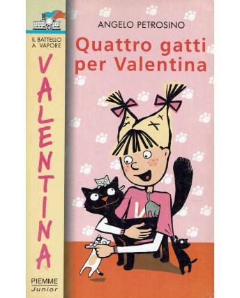 Angelo Petrosino : quattro gatti per Valentina ed. Battello a vapore A08