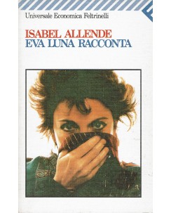 Isabel Allende : Eva Luna racconta ed. Feltrinelli A15