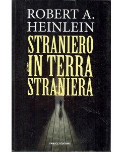 Robert A. Heinlein : straniero in terra straniera ed. Fanucci A24
