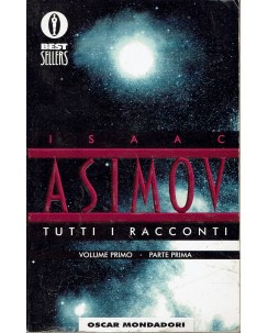 Isaac Asimov : tutti i racconti volume 1 parte 1 ed. Oscar Mondadori A81