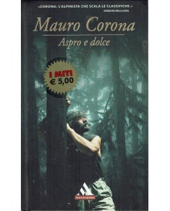 Mauro Corona : aspro e dolce ed. Mondadori A86