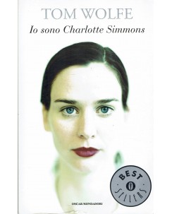 Tom Wolfe: io sono Charlotte Simmons ed. Oscar Mondadori A47 