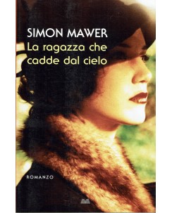 Simon Mawer : la ragazza che cadde dal cielo ed. Einaudi A47 