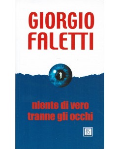 Giorgio Faletti : niente di vero tranne gli occhi ed. Baldini&Castoldi A89