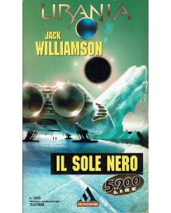 Urania 1329 Jack Williamson : Il sole nero ed. Mondadori A70