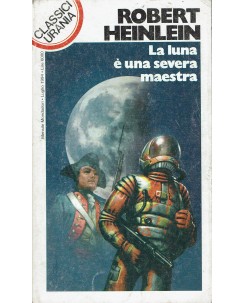 Classici Urania  208 Heinlein : La Luna e' una severa maestra ed. Mondadori A70
