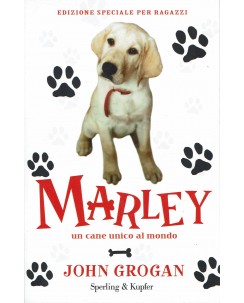 John Grogan : Marley un can unico al mondo ed. Sperling&Kupfer A90