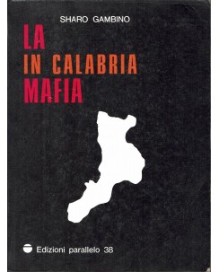 Sharo Gambino : la mafia in Calabria ed. Parallelo 38 A96