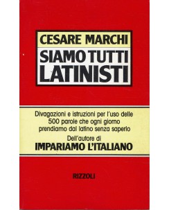 Cesare Marchi : Siamo tutti latinisti ed. Rizzoli A33