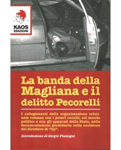 Sergio Flamigni : la banda Magliana e il delitto Pecorelli ed. Kaos A96