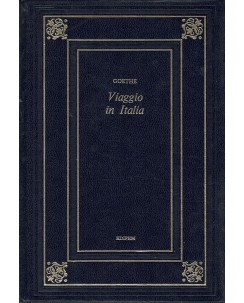 Johann Wolfgang Goethe : Viaggio in Italia ed. Edipem A91