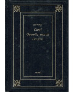 Giacomo Leopardi : Canti Operette Morali Pensieri ed. Edipem A91