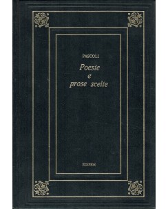 Giovanni Pascoli : Poesie e prose scelte ed. Edipem A91