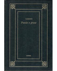 Giosue Carducci : Poesie e prose ed. Edipem A24
