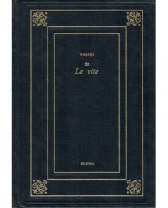 Giorgio Vasari : da Le vite ed. Edipem A24