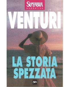 Maria Venturi : La storia spezzata ed. BUR A24