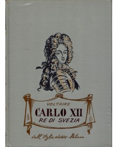 Collana storica : Carlo XII re di Svezia di Voltaire ed. Dall'Oglio A56
