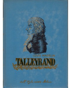 Collana storica : Talleyrand di Louis Madelin ed. Dall'Oglio A56
