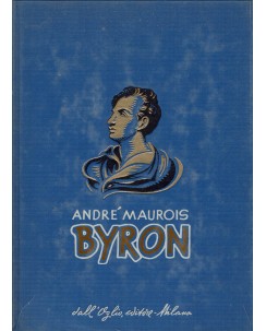 Collana storica : Byron di Andre' Maurois ed. Dall'Oglio A74