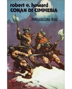 Robert Howard : Conan di Cimmeria Fantacollana 24 ed. Nord A70