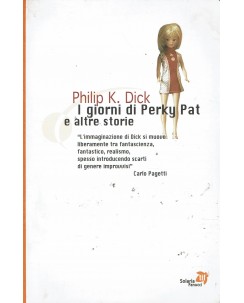 Philip K. Dick : I giorni di Perky Pat e altre storie ed. Fanucci A70