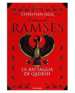 Christian Jacq : Il romanzo di Ramses - La battaglia di Qadesh ed. Mondadori A36