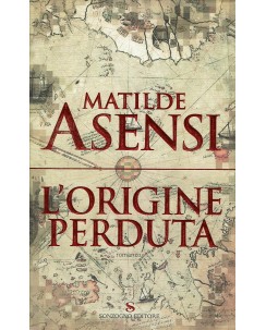 Matilde Asensi : L'origine perduta ed. Sonzogno A20