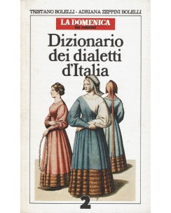 Bolelli Zeppini : Dizionario dei dialetti d'Italia vol. 2 ed. Corriere Sera A66