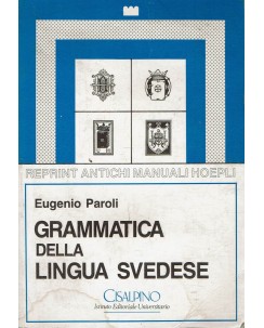 Eugenio Paroli : Grammatica della lingua svedese ed. Hoelpi A97