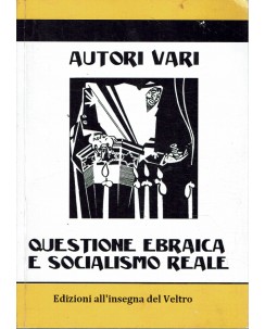 AA. VV. : Questione ebraica e socialismo reale ed. insegna del Veltro A98