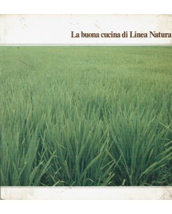 AA. VV. : La buona cucina di Linea Natura ed. Linea Natura A18