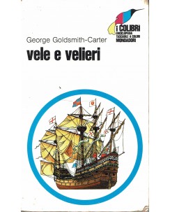 George Goldsmith Carter : vele e velieri ed. i Colibri Mondadori A88