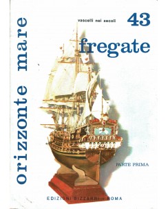 Orizzonte mare vascelli nei secoli vol. 1 fregate ed. Bizzarri A88