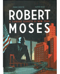 Robert Moses signore segreto di New York di Balez ed. Bao FU22