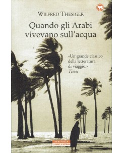 Wilfred Thesiger : Quando gli arabi vivevano sull'acqua ed. Neri Pozza A60