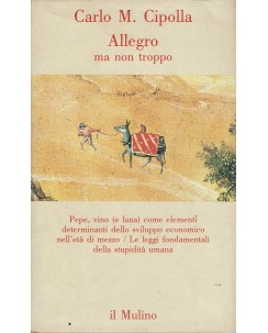 Carlo M. Cipolla : Allegro ma non troppo ed. il Mulino A60