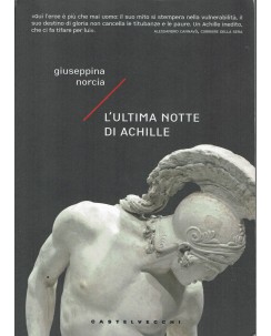 Giuseppina Norcia : L'ultima notte di Achille ed. Castelvecchi A33