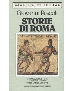 Giovanni Pascoli : storie di Roma testo latino a fronte ed. Bur A54